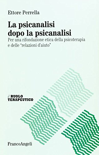 La psicanalisi dopo la psicanalisi, Ettore Perrella