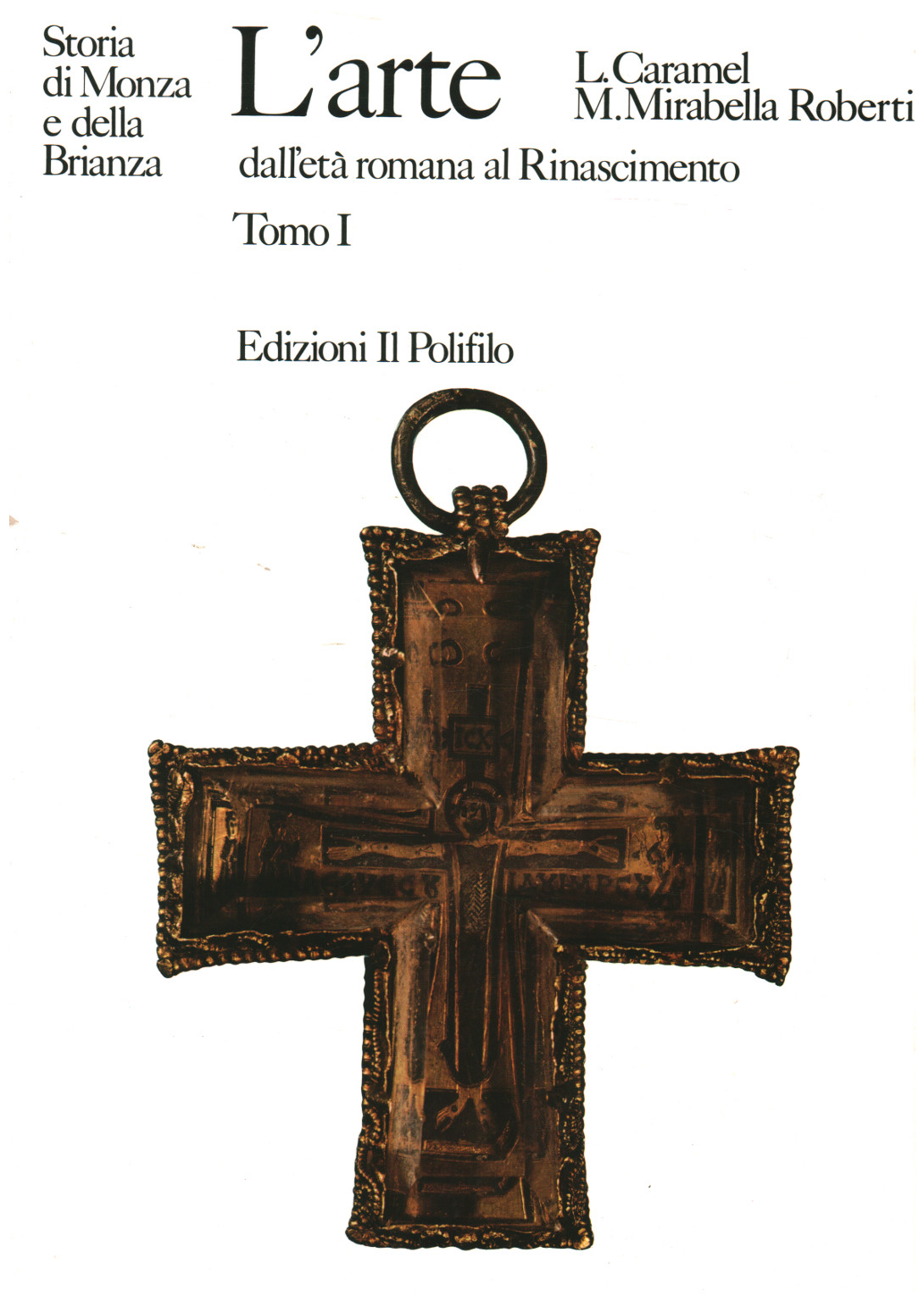 L'arte. Tomo I, L. Caramel M. Mirabella Roberti