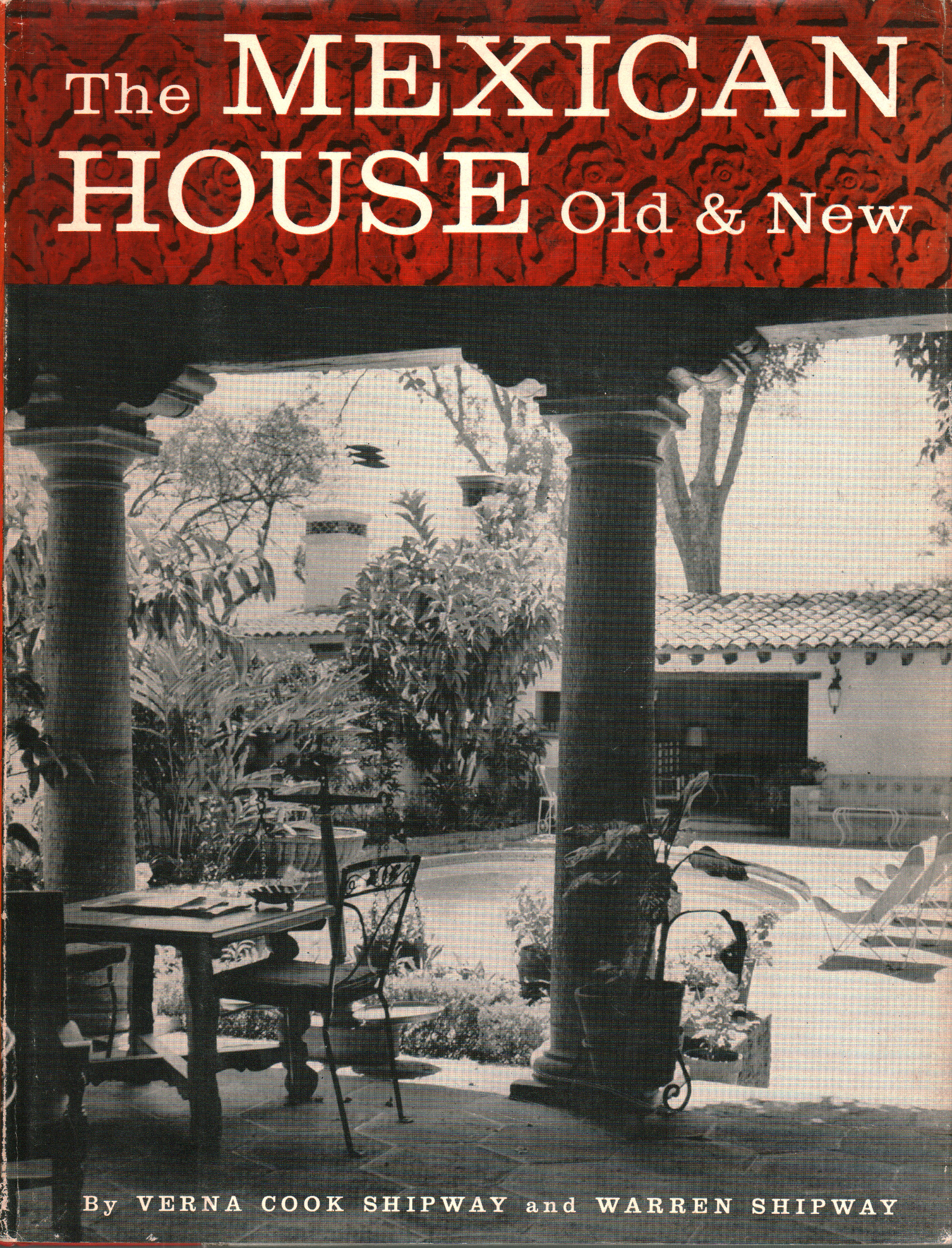 The Mexican House Old & New, Verna Cook Shipway Warren Shipway