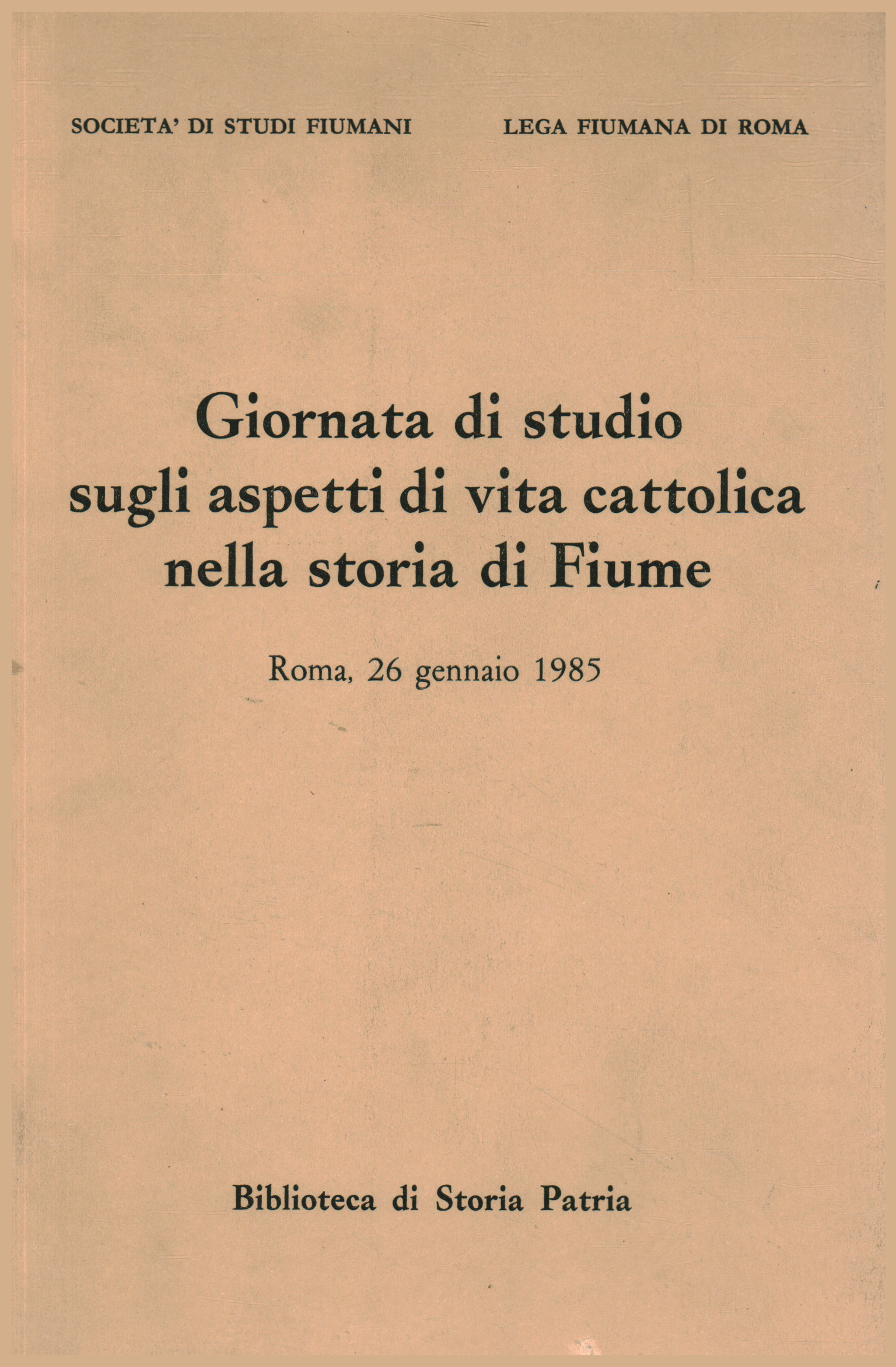 Giornata di studio sugli aspetti di vita cattolica, Società di Studi Fiumani Lega Fiumana di Roma