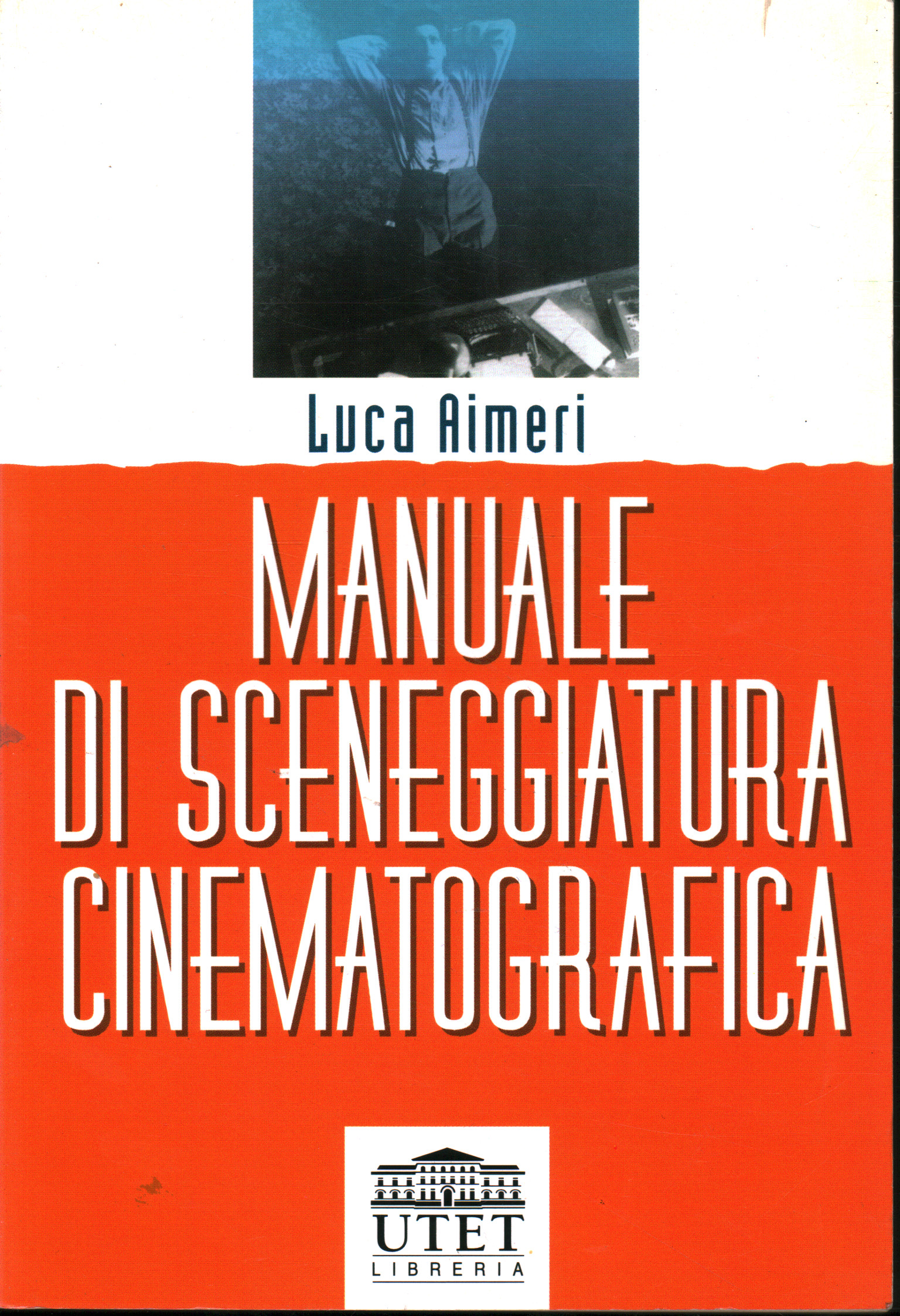 Manuale di sceneggiatura cinematografica, Luca Aimeri