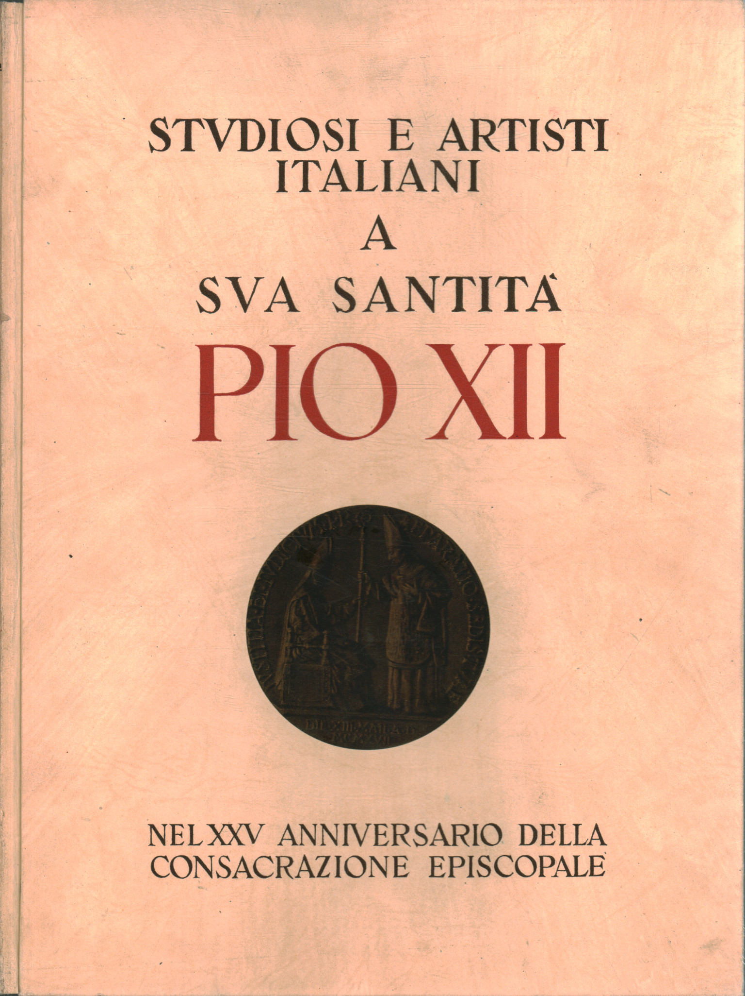 Italian scholars and artists to his holiness Pius XII, AA.VV