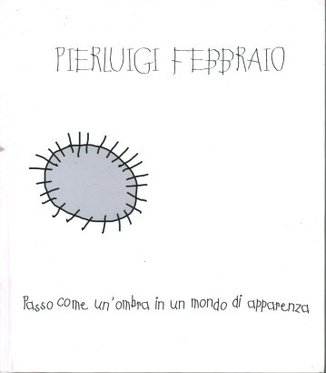 Pierluigi Febbraio. Archivio delle esistenze