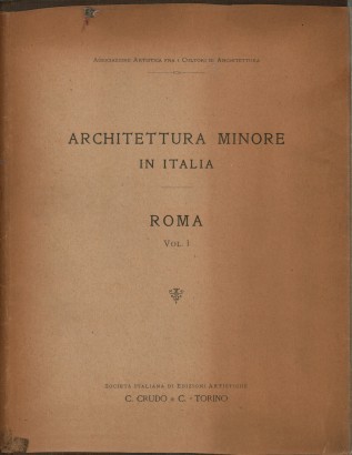 Architettura minore in Italia. Roma Vol.I