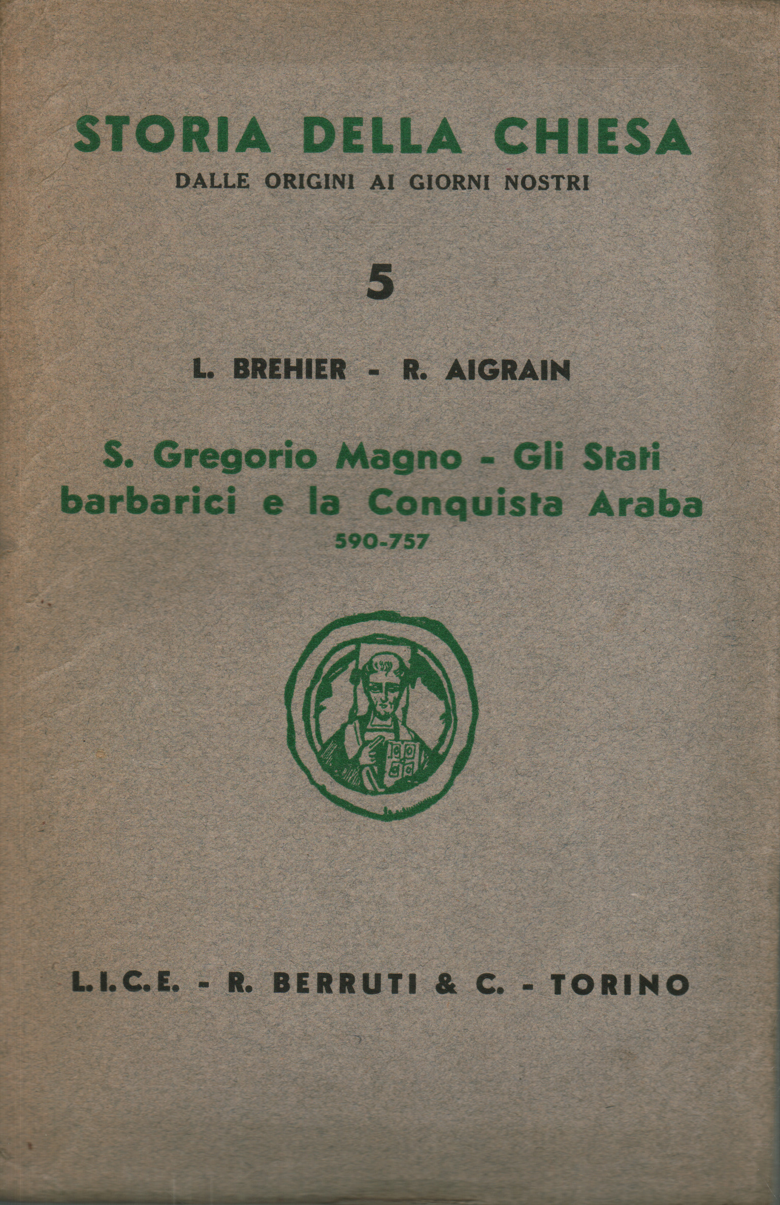 S. Gregorio Magno - Gli Stati barbarici e la Conqu, L. Brehier R. Aigrain