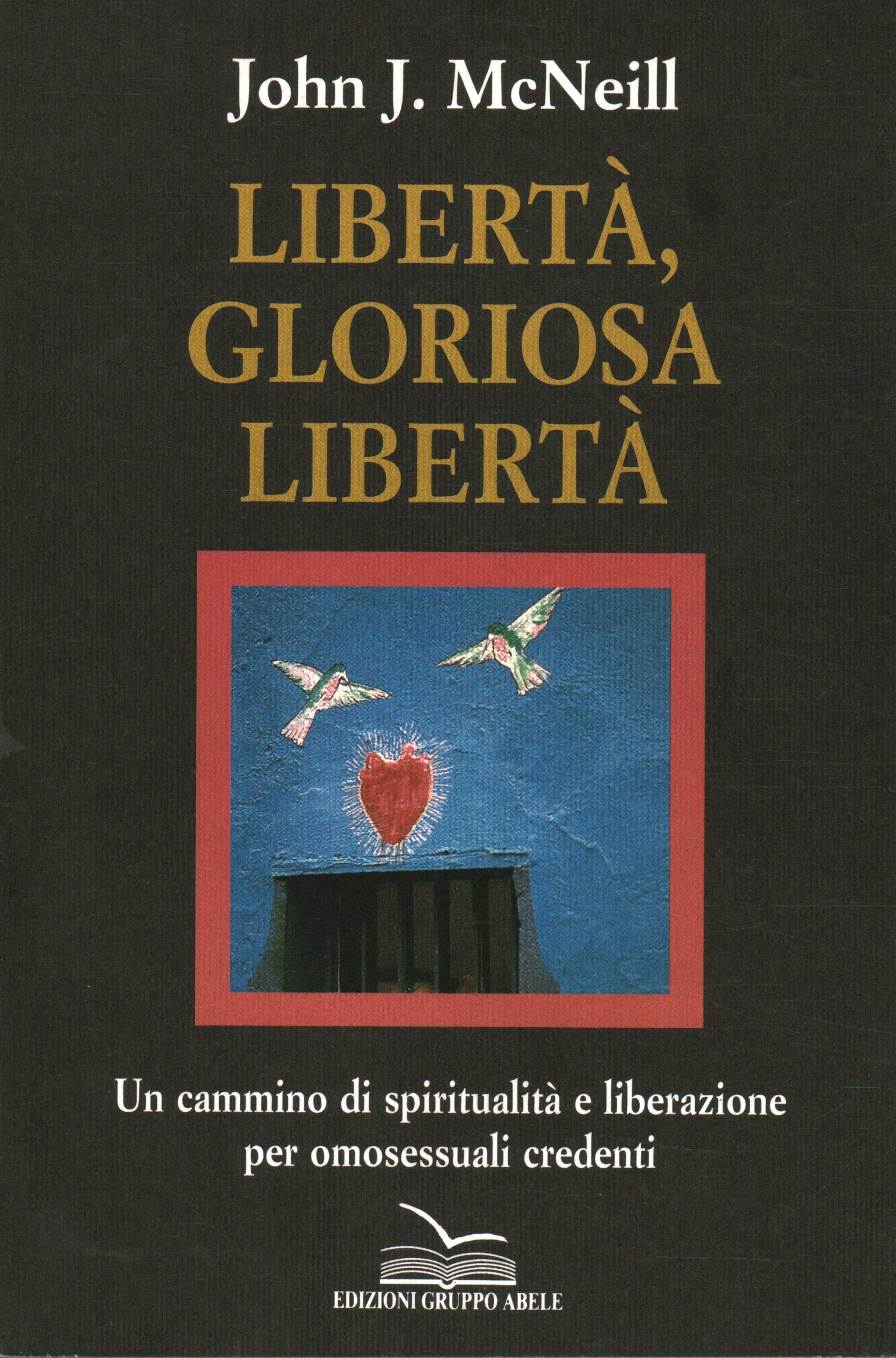 Freiheit, herrliche Freiheit, John J. McNeill