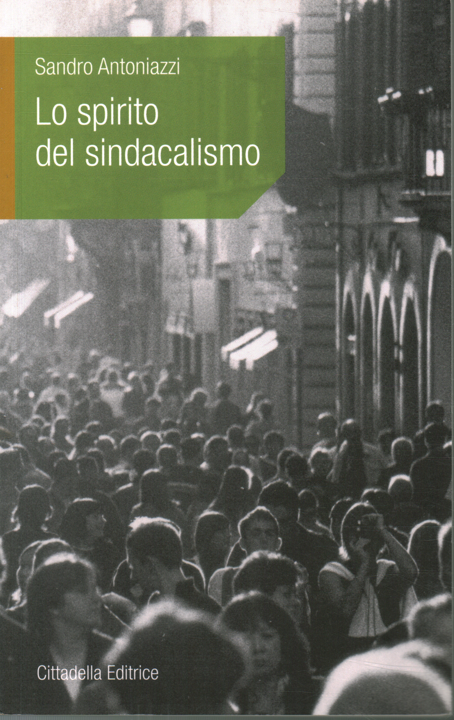 Der Geist der Gewerkschaftsbewegung, Sandro Antoniazzi