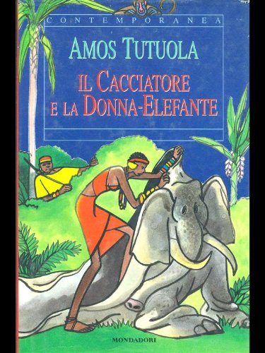 Il cacciatore e la donna-elefante, Amos Tutuola