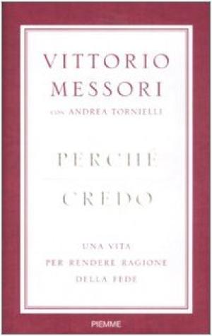 Perché credo, Vittorio Messori Andrea Tornielli