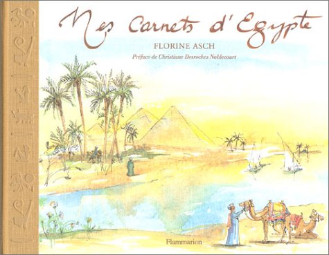 Mes Carnets d Egypte, Florine Asch