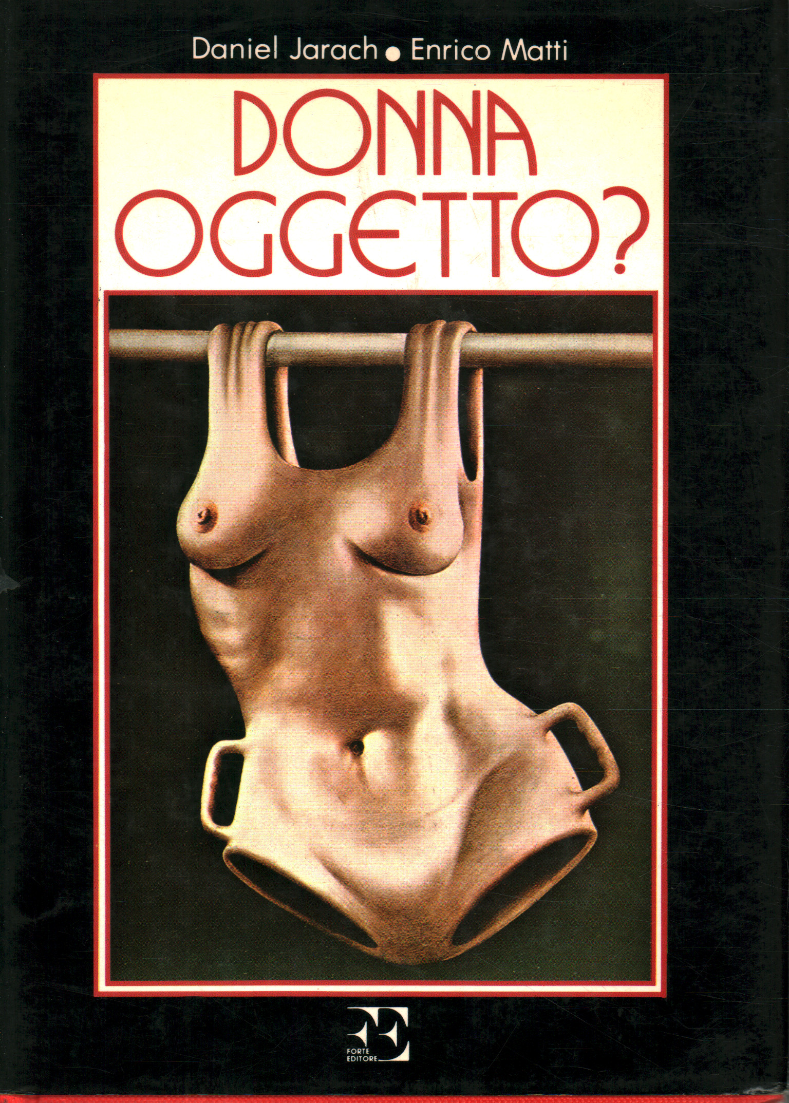 Donna oggetto?, Daniel Jarach Enrico Matti