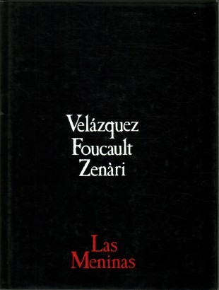 Velàzquez Foucault Zenàri. Las Meninas