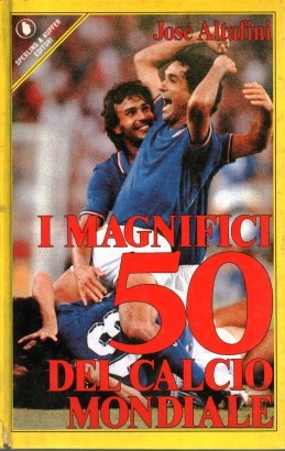 I magnifici 50 del calcio mondiale