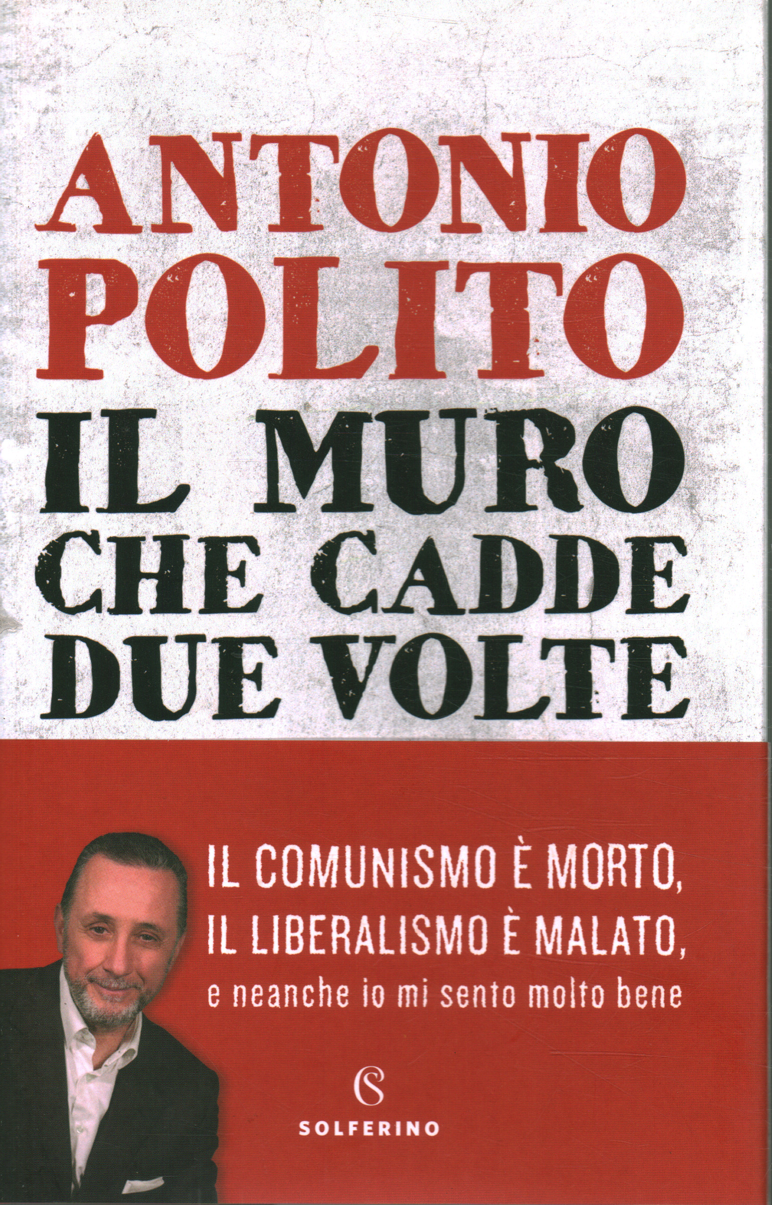 Il muro che cadde due volte, Antonio Polito