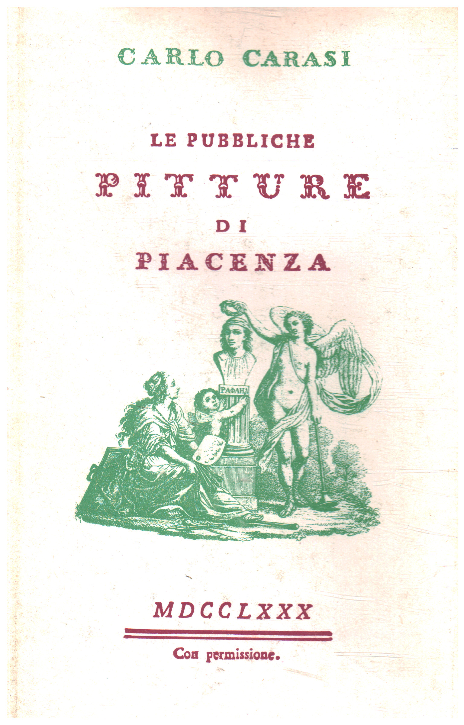 Le pubbliche pitture di Piacenza, Carlo Carasi