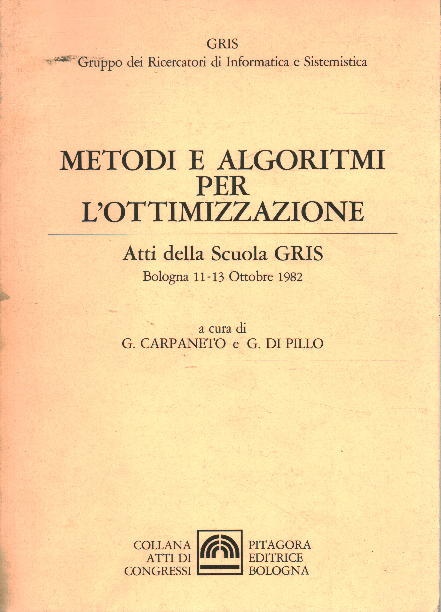 Methods and algorithms for optimization, G. Carpaneto G. Di Pillo