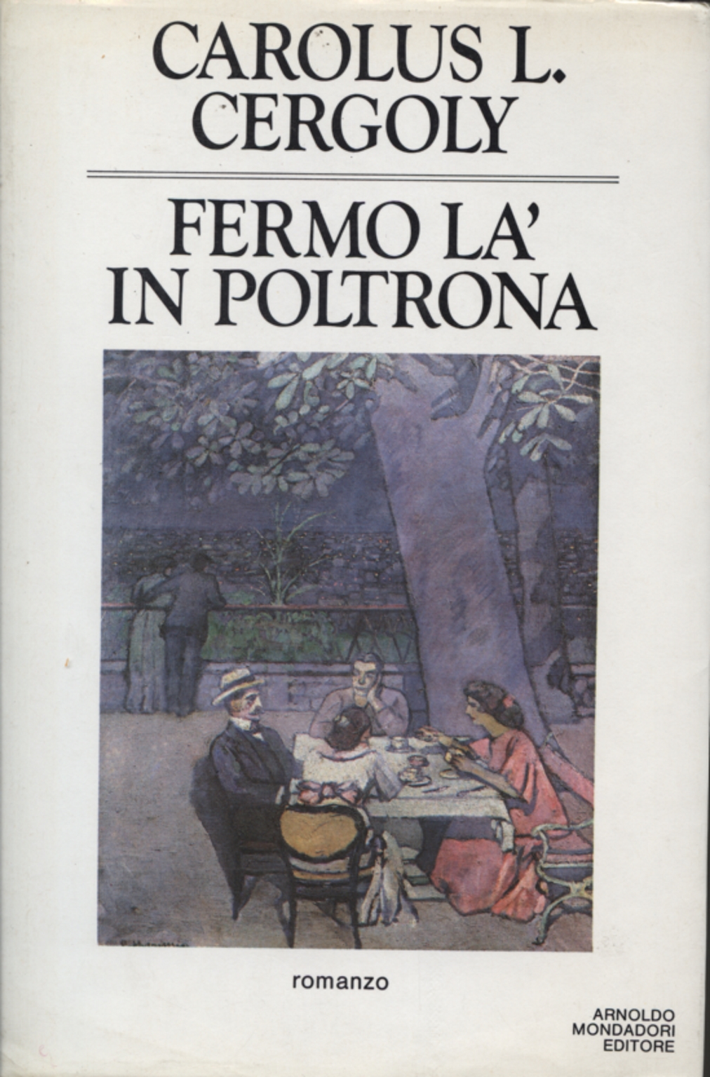 Fermo là in poltrona, Carolus L. Cergoly Ponterosso