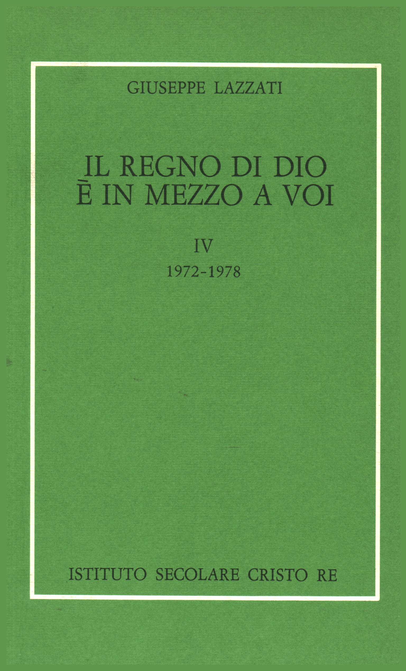 El reino de Dios está entre ustedes - Vol. IV, Giuseppe Lazzati