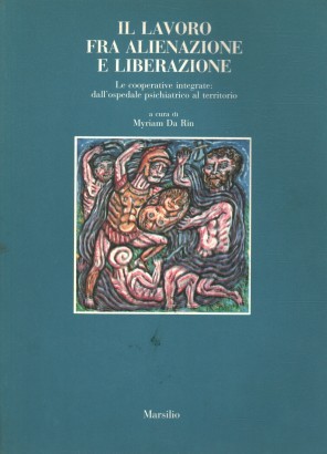 Il lavoro fra alienazione e liberazione