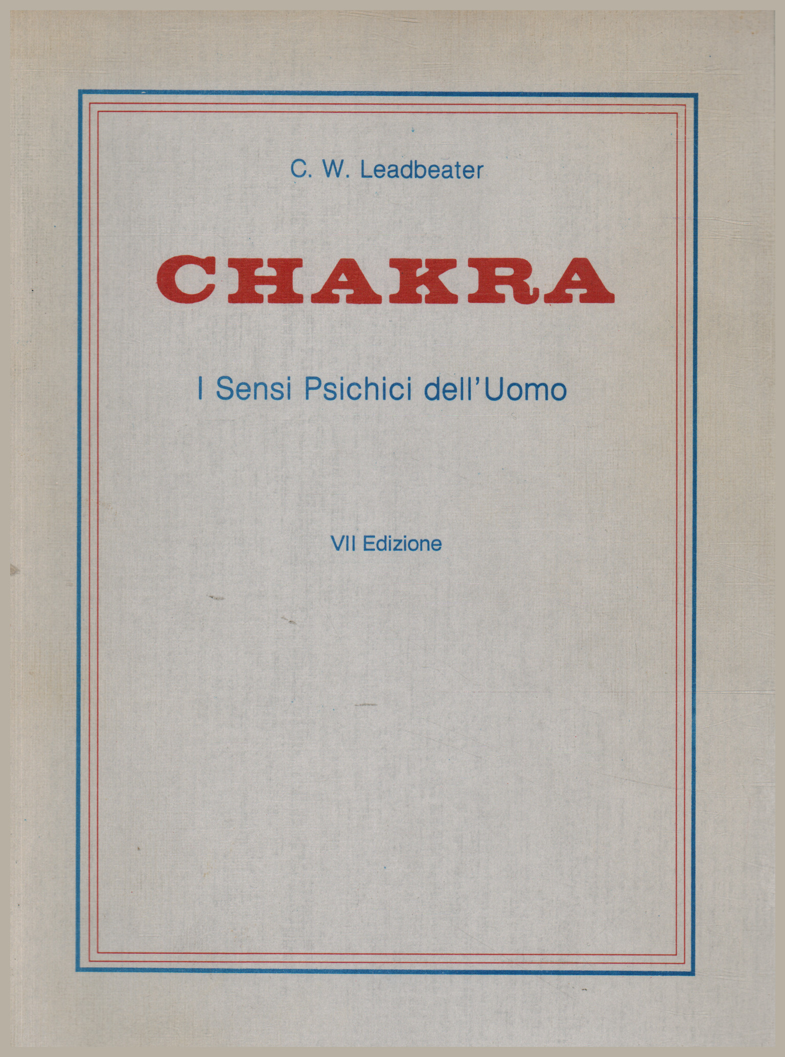 Chackra. I Sensi Psichici dell Uomo., C. W. Leadbeater