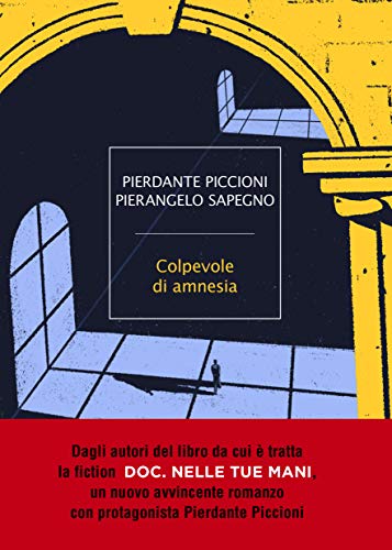 Colpevole di amnesia, Pierdante Piccioni Pierangelo Sapegno