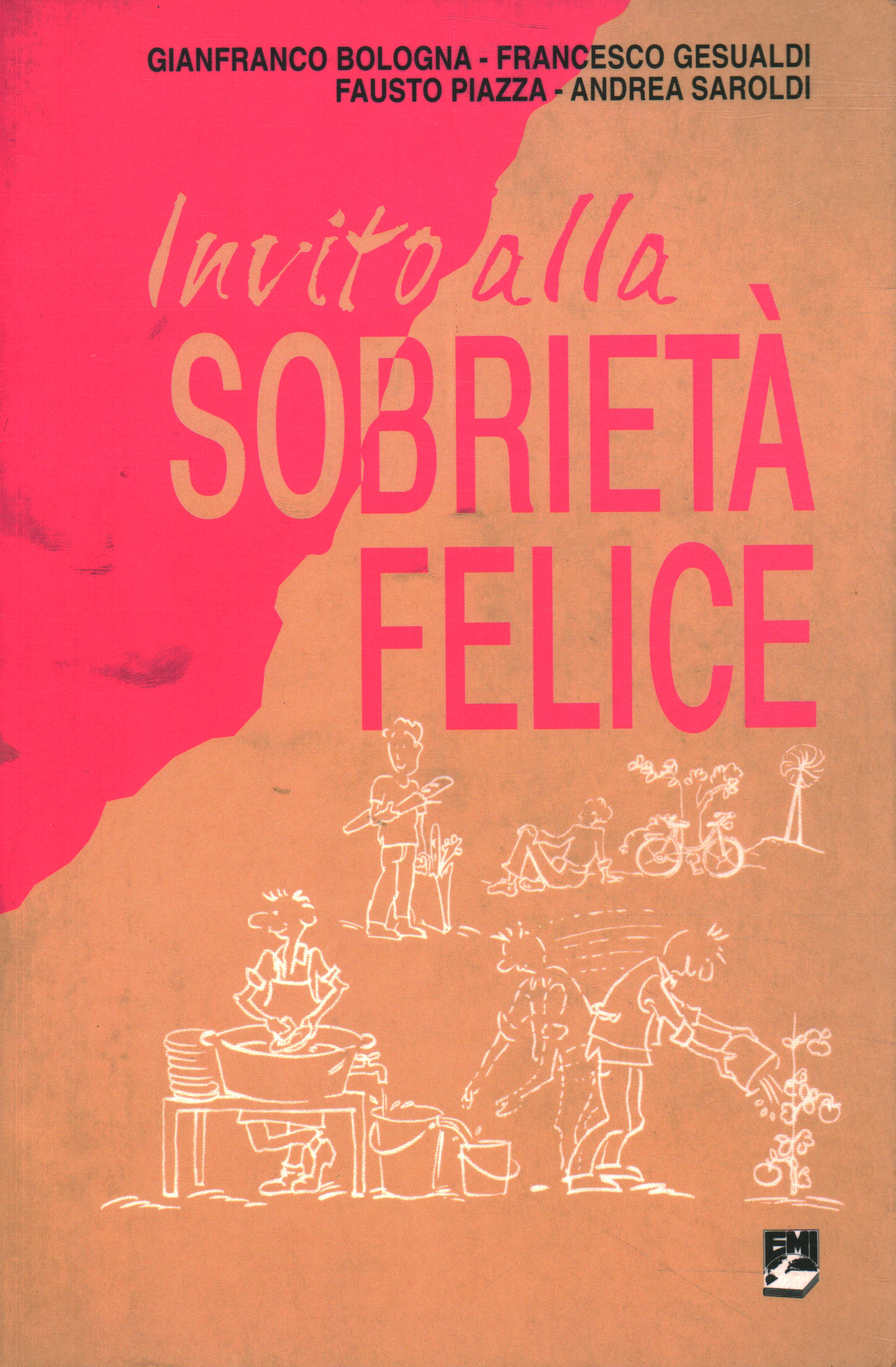 Invitación a la feliz sobriedad, Gianfranco Bologna Francesco Gesualdi Fausto Piazza Andrea Saroldi