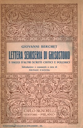 Lettera semiseria di Grisostomo e saggi d'altri scritti critici e polemici