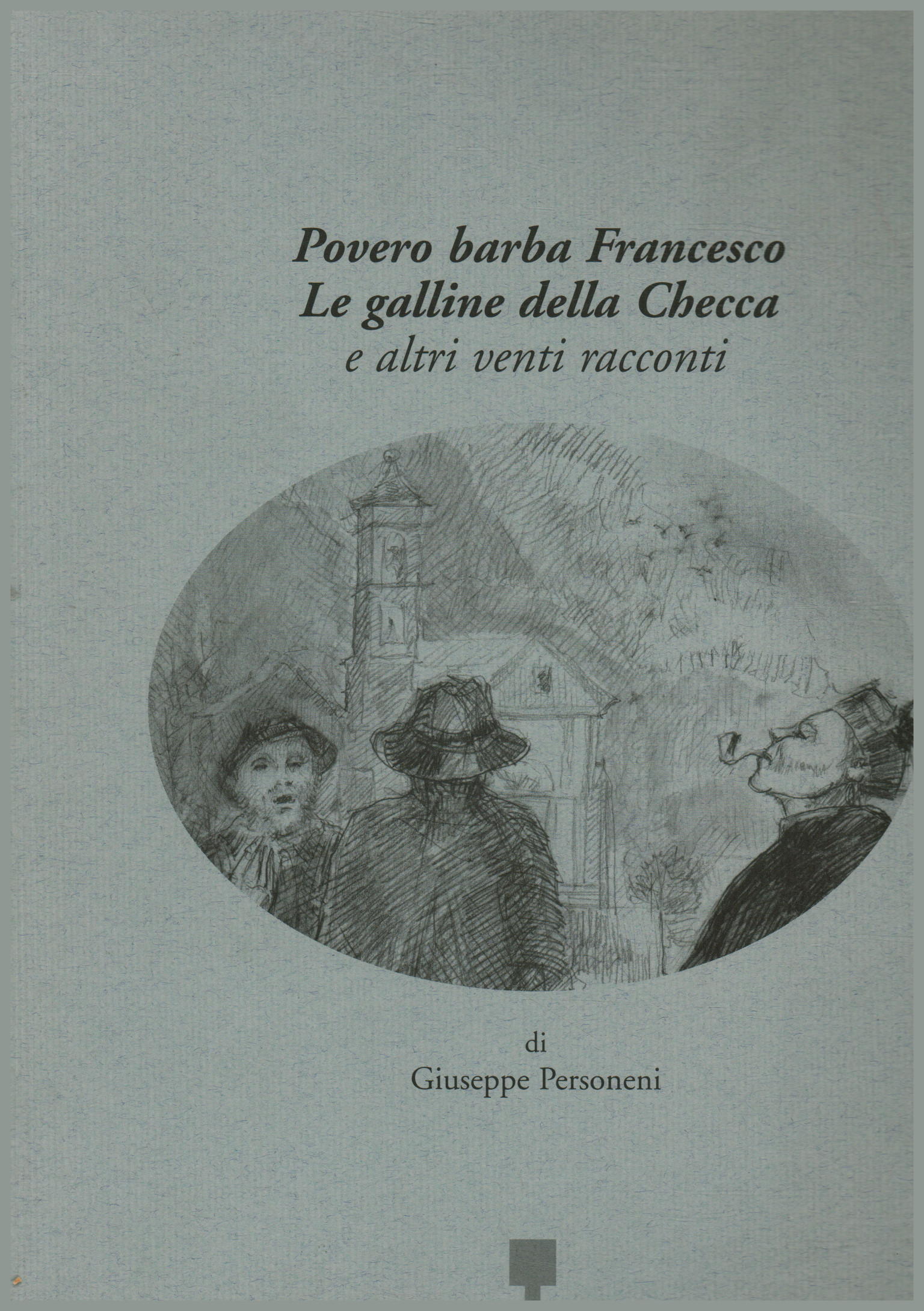 Pauvre barbe Francesco. Les poules Checca et, Giuseppe Personeni