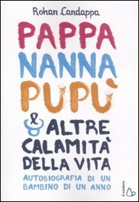 Pappa, nanna, pupù e altre calamità della vita, Rohan Candappa