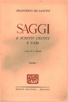 Saggi e scritti critici e vari. Volume primo