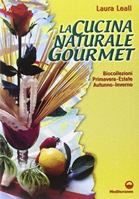 La cucina naturale gourmet