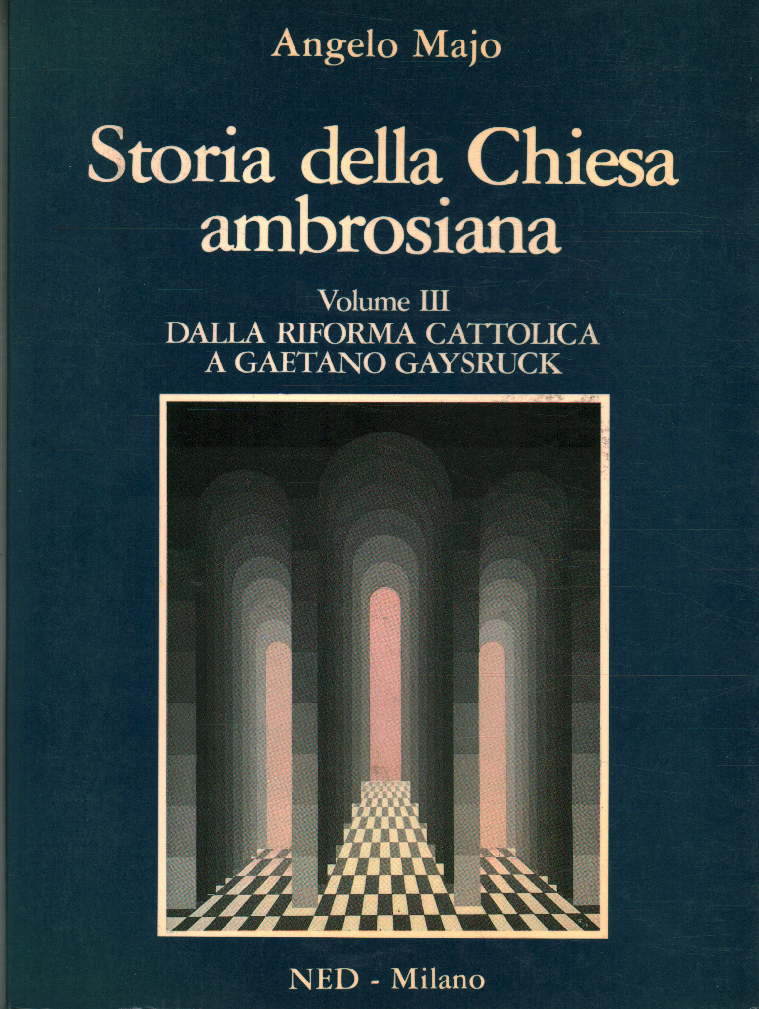 Storia della Chiesa ambrosiana Volume III, Angelo Majo