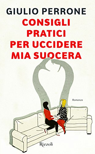 Conseils pratiques pour tuer ma belle-mère, Giulio Perrone