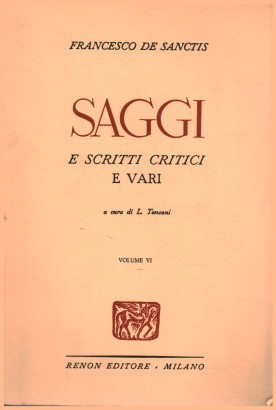 Saggi e scritti critici e vari. Volume sesto