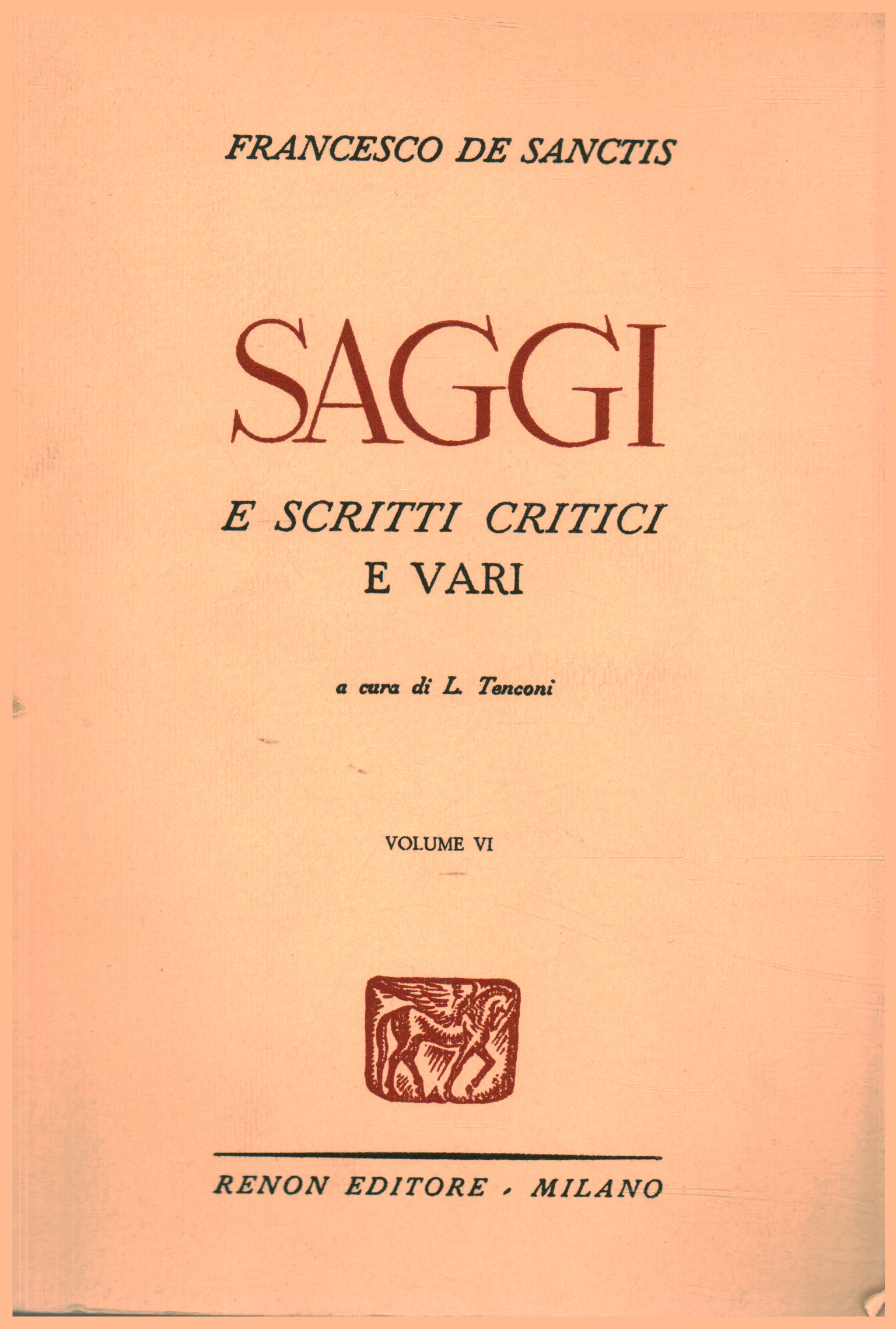 Essais et écrits critiques et divers. Tome six, Francesco De Sanctis