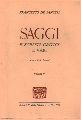 Saggi e scritti critici e vari. Volume quarto