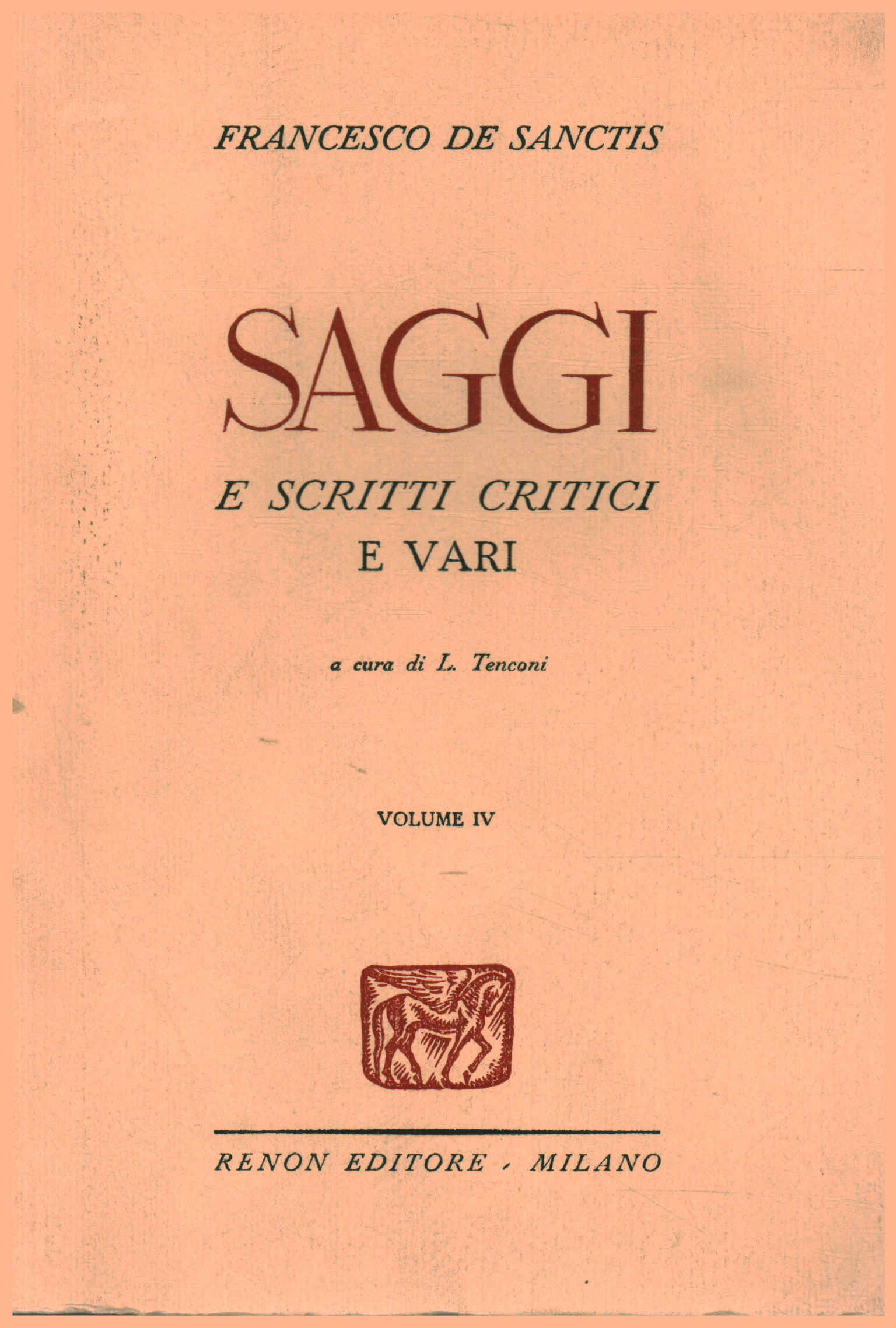 Saggi e scritti critici e vari. Volume quarto, Francesco De Sanctis