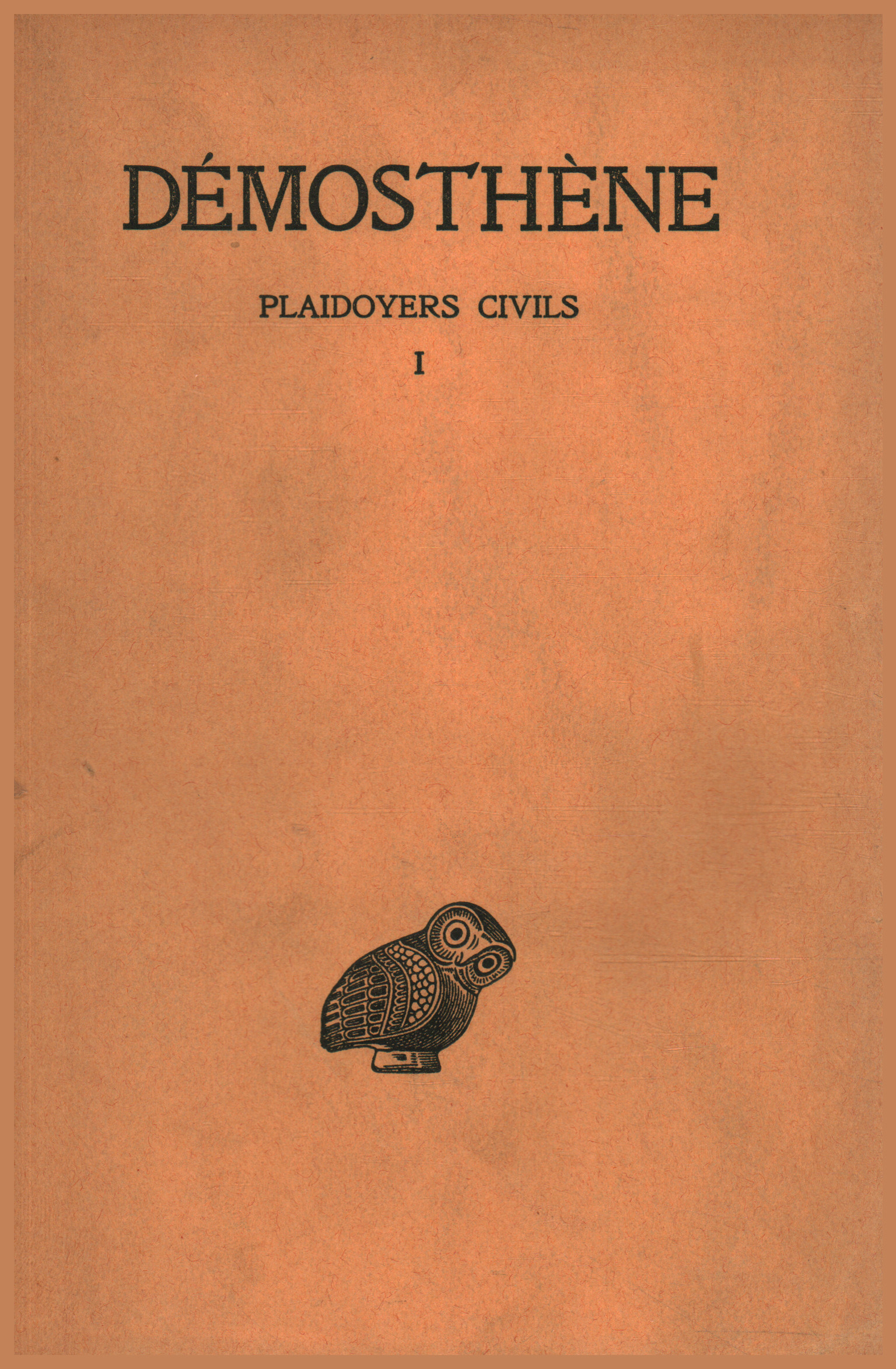 Plaidoyers Civils Tome I, Demostene
