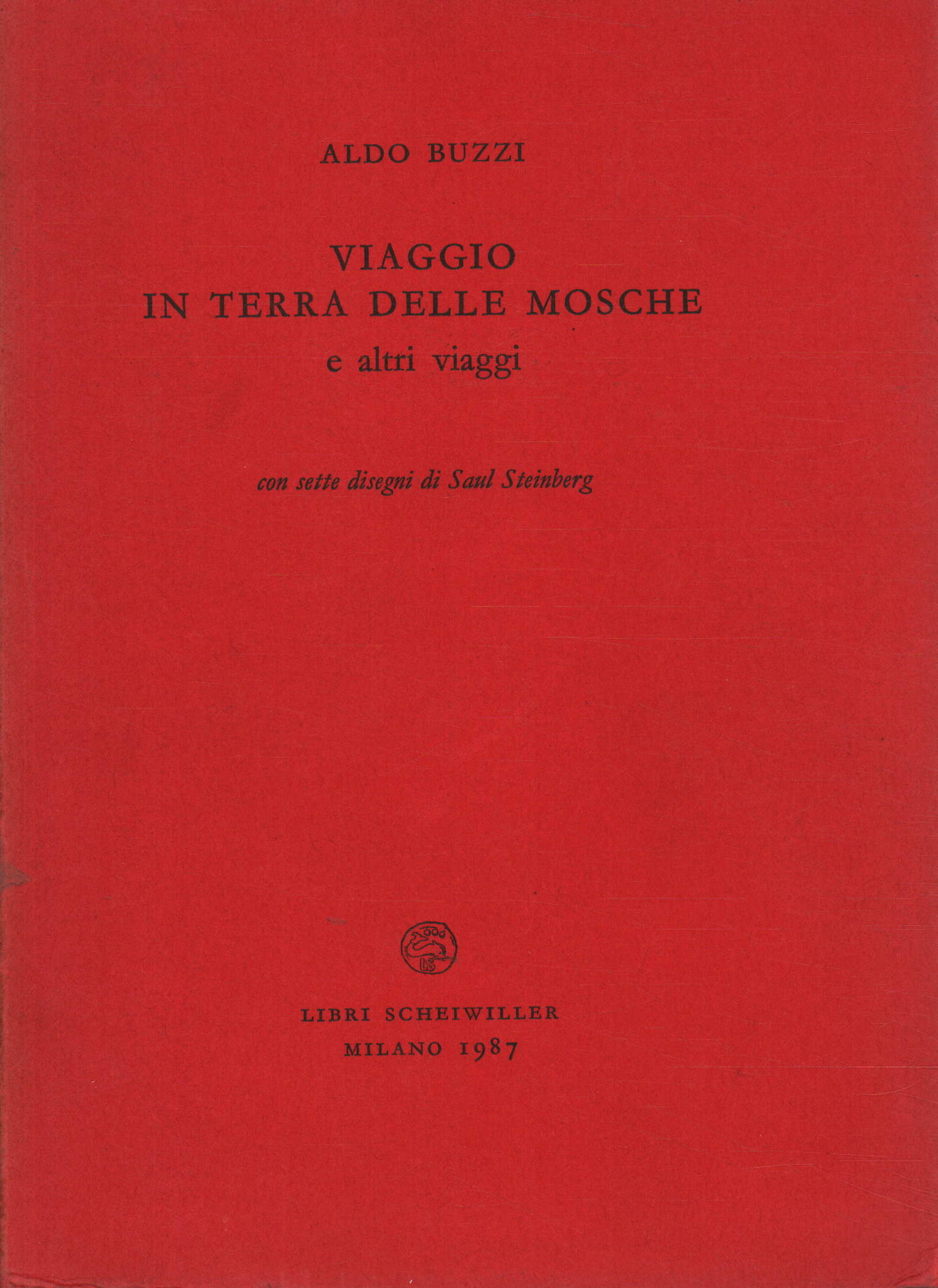 Viaggio in terra delle mosche e altri viaggi, Aldo Buzzi