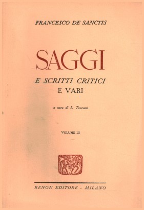 Saggi e scritti critici e vari. Volume terzo