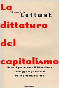 La dictadura del capitalismo, Edward N. Luttwak