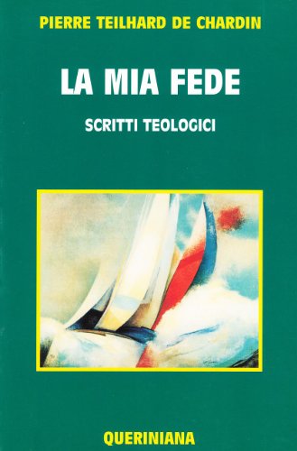 Ma foi, Pierre Teilhard de Chardin