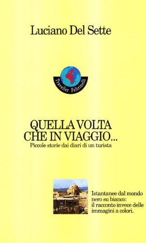 Quella volta che in viaggio..., Luciano Del Sette