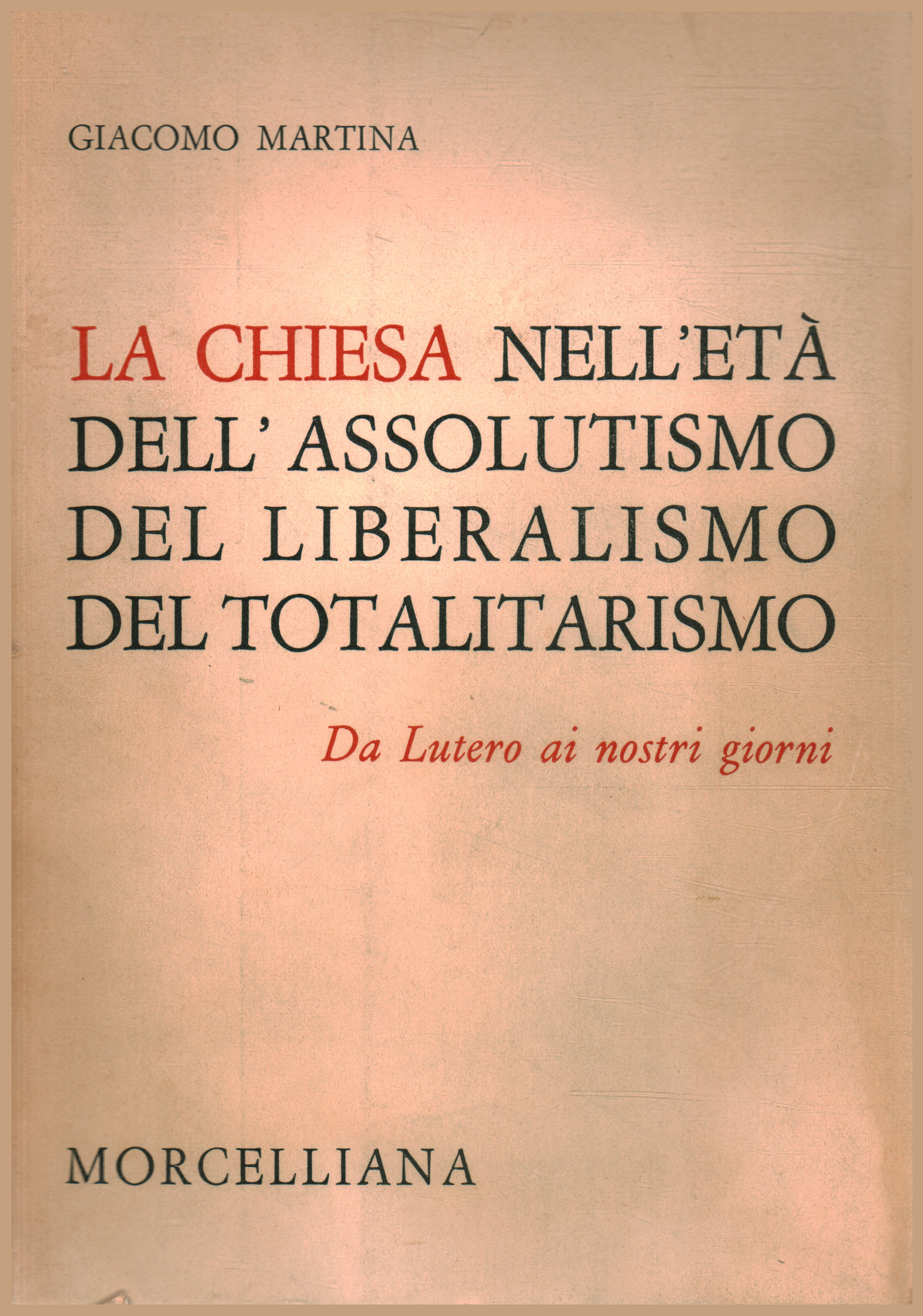 The church in the age of liberal absolutism, Giacomo Martina