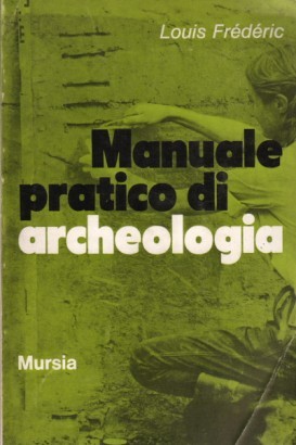 Manuale pratico di archeologia