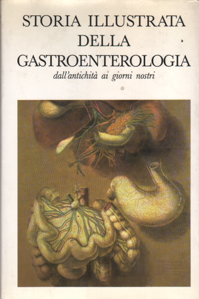 Storia illustrata della gastroenterologia, AA.VV.