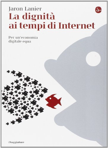 La dignità ai tempi di Internet, Jaron Lanier