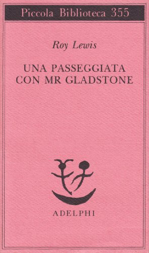 Una passeggiata con Mr Gladstone, Roy Lewis