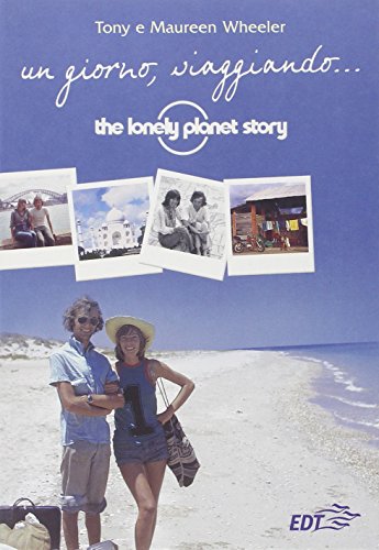 Un giorno viaggiando... The Lonely Planet story, Tony e Maureen Wheeler