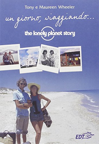 Un día, viajando ... La historia de Lonely Planet, Tony y Maureen Wheeler